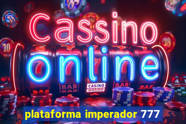 plataforma imperador 777